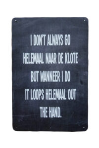 Metalen bord I dont always