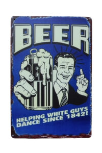 Metalen bord Beer helping White Guys
