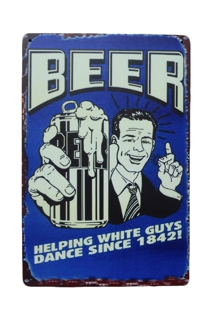 Metalen bord Beer helping White Guys