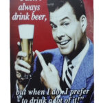 Metalen bord I Don`t always — foto 1