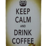 Metalen bord keep calm drink coffee