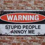 Metalen bord Warning stupid people — foto 2