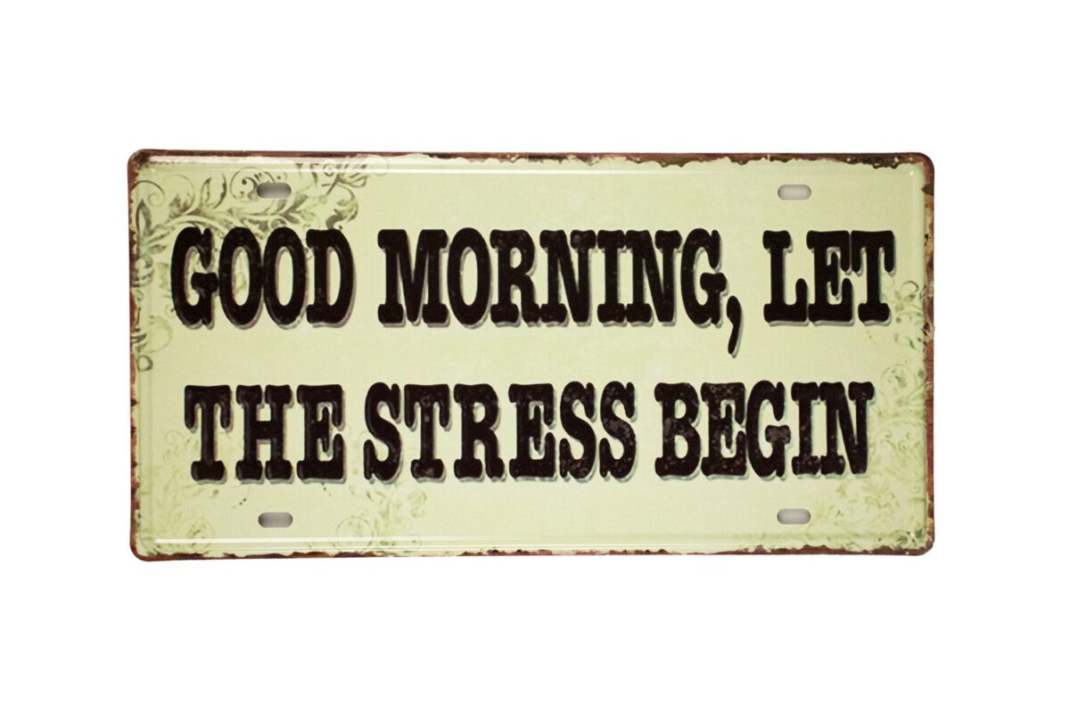 Metalen bord Let the stress beging