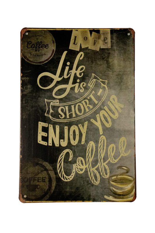 Metalen bord Life is short coffee
