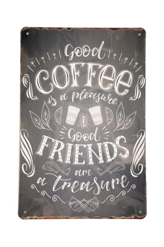 Metalen bord Good coffee good friends