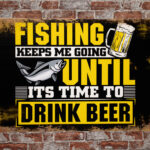 Metalen bord Fishing keeps me going — foto 2