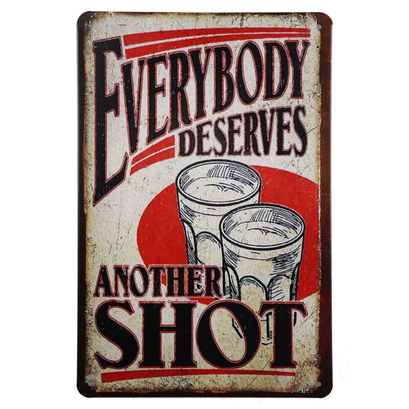 Metalen bord Everybody deserves another shot