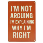 I'm not arguing - Metalen borden