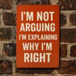 I'm not arguing - Metalen borden — foto 3