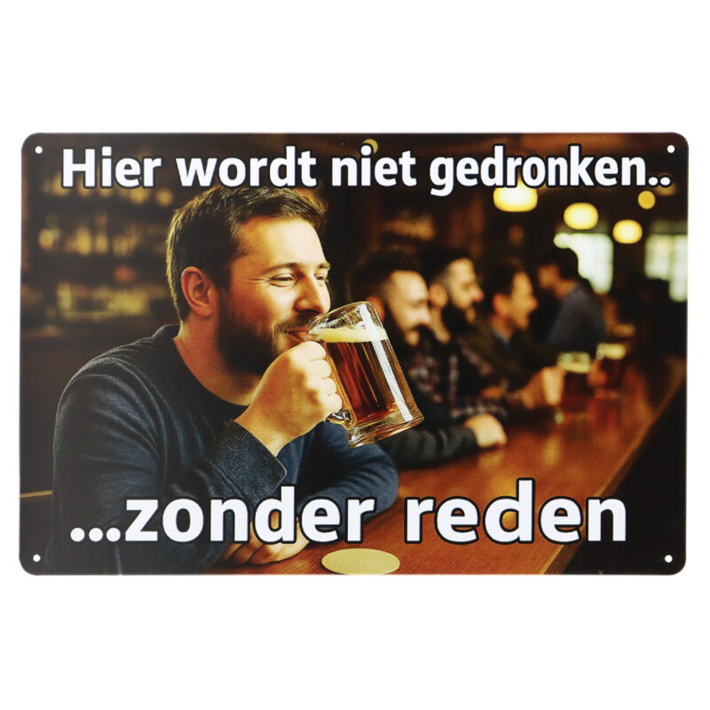 Niet gedronken zonder reden - Metalen borden