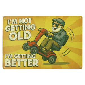 I'm not getting old - Metalen borden