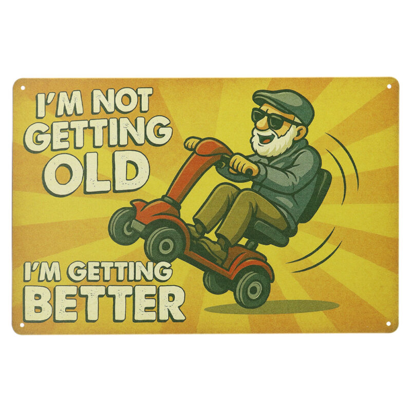 I'm not getting old - Metalen borden