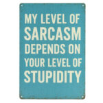 Level Of Sarcasm - Metalen Borden