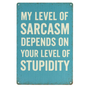 Level Of Sarcasm - Metalen Borden
