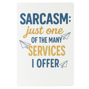 Sarcasm Just One - Metalen Bord