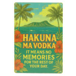Hakuna Ma Vodka - Metalen borden