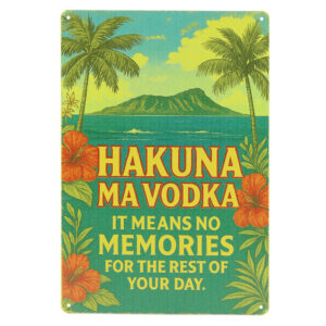 Hakuna Ma Vodka - Metalen borden