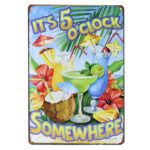It's 5 O'Clock Somewhere - Metalen Borden