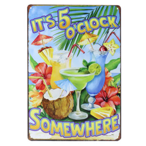 It's 5 O'Clock Somewhere - Metalen Borden