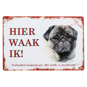 Hier waak ik mopshond - Metalen borden