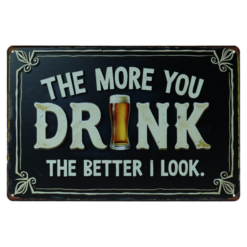 The More You Drink - Metalen Borden
