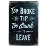 Too Broke To Tip - Metalen Borden