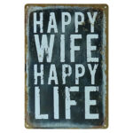 Happy Wife Happy Life - Metalen Borden