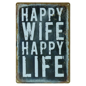 Happy Wife Happy Life - Metalen Borden