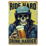 Ride Hard Drink Harder - Metalen Borden