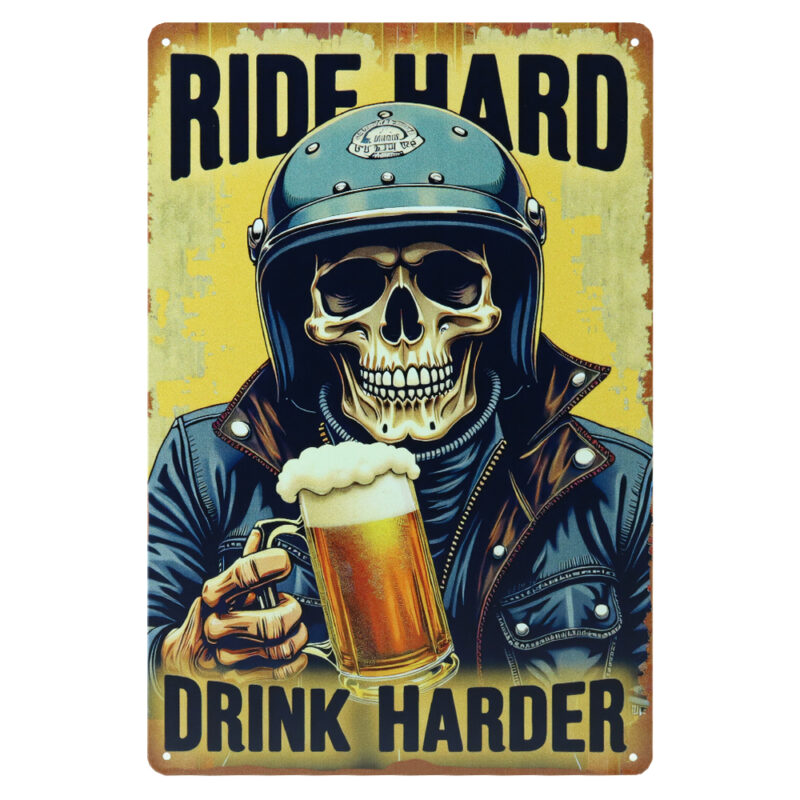 Ride Hard Drink Harder - Metalen Borden