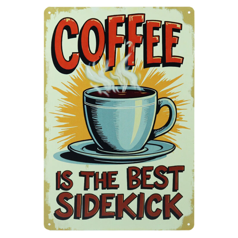 Coffee Is The Best Sidekick - Metalen Borden