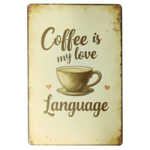 Coffee is my love language - Metalen borden