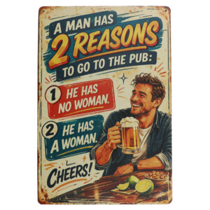 A man has 2 reasons - Metalen bord