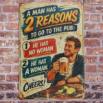 A man has 2 reasons - Metalen bord — foto 2