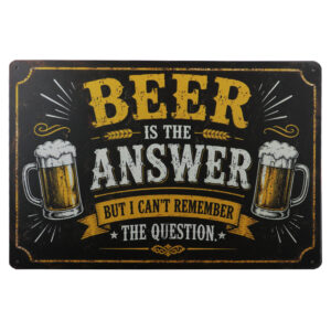 Beer is the answer - Metalen bord