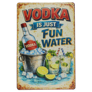 Vodka Is Just Fun Water Metalen Bord