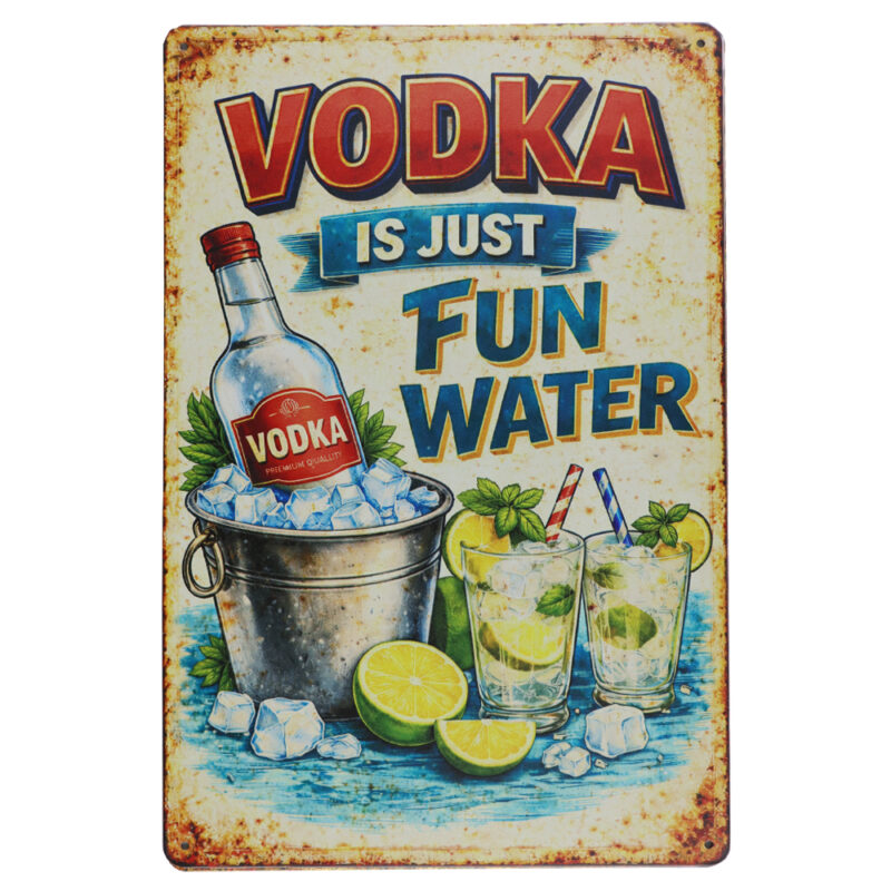 Vodka Is Just Fun Water Metalen Bord