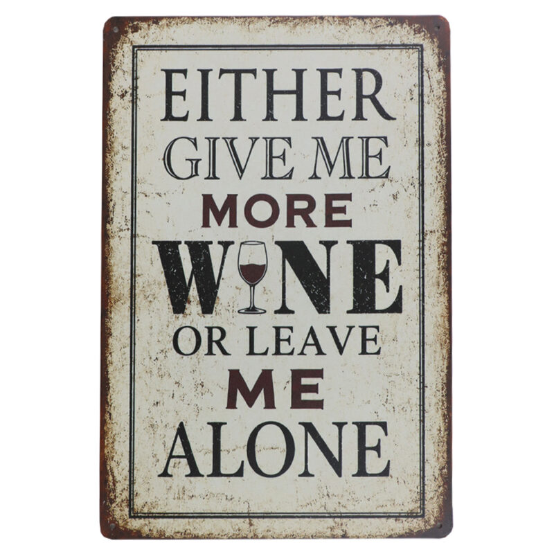 Either Give Me More Wine - Metalen borden
