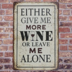 Either Give Me More Wine - Metalen borden — foto 2